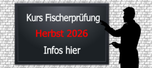 Infos zum Präsenz-Vorbereitungskurs zur Fischerprüfung im Herbst 2026